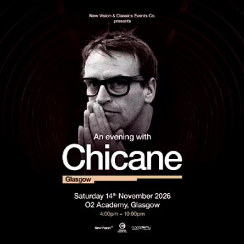 CHICANE, O2 ACADEMY GLASGOW, SATURDAY 14TH NOVEMBER 2026